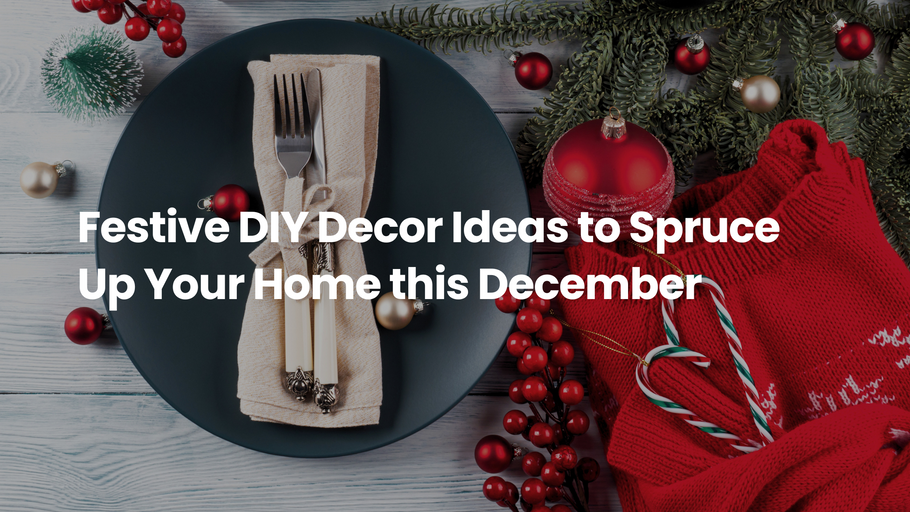 FESTIVE DIY DECOR IDEAS TO SPRUCE UP YOUR HOME THIS DECEMBER