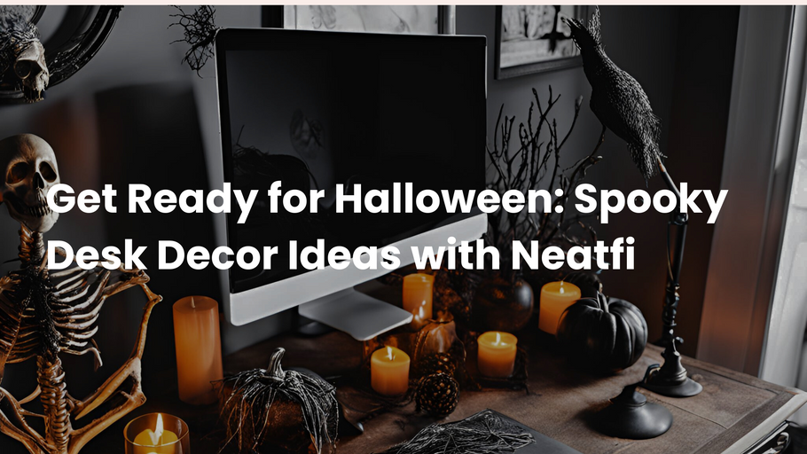 Get Ready for Halloween: Spooky Desk Decor Ideas with Neatfi