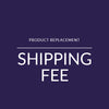 Product Replacement Shipping Fee