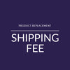 Shipping Fee for Product Replacement